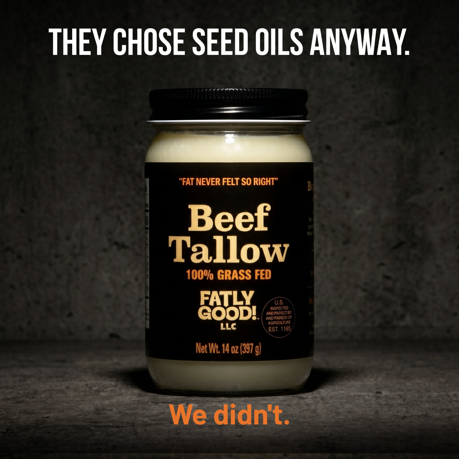 Jar of  fatly good beef tallow with a dark background and text about choosing seed oils.